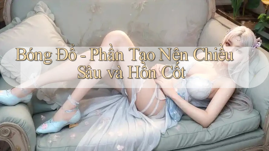 Bóng Đổ - Phần Tạo Nên Chiều Sâu và Hồn Cốt