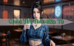 Clubs Thể thao điện tử
