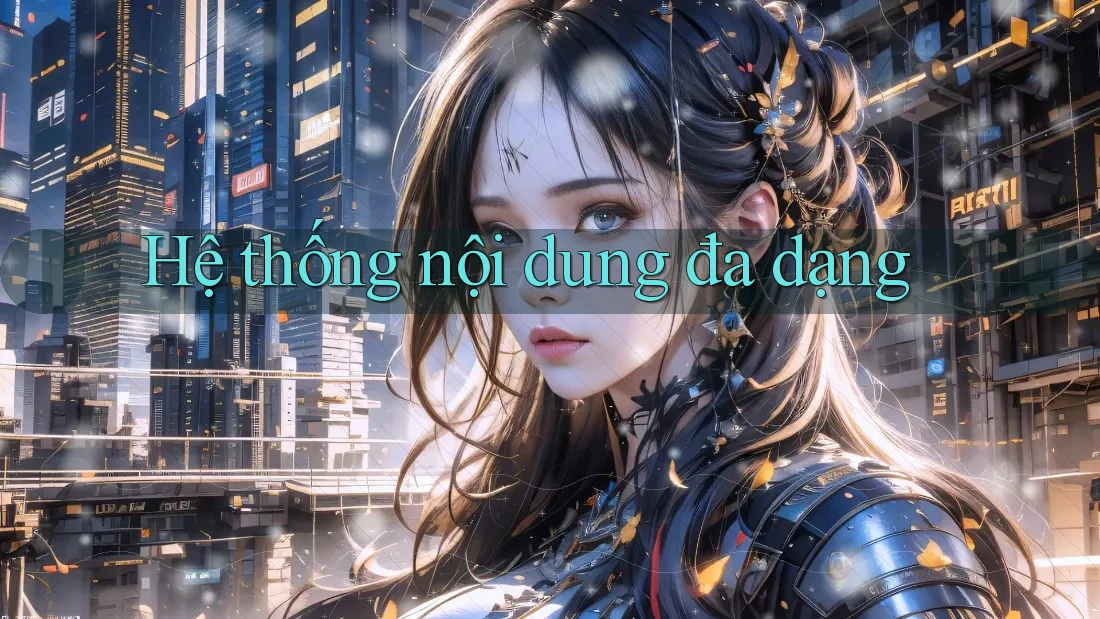 Hệ thống nội dung đa dạng Hệ thống nội dung đa dạng