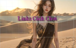 Links Cách chơi