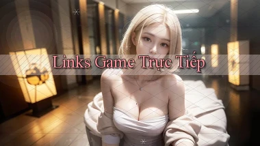 Links Game trực tiếp