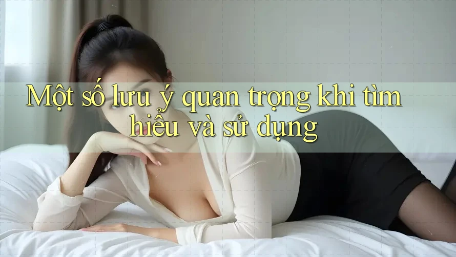 Một Số Lưu Ý Quan Trọng Khi Tìm Hiểu Và Sử Dụng Một Số Lưu Ý Quan Trọng Khi Tìm Hiểu Và Sử Dụng