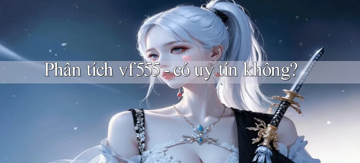 vf555   Tải App Game   Link Chính Thức Cập Nhật