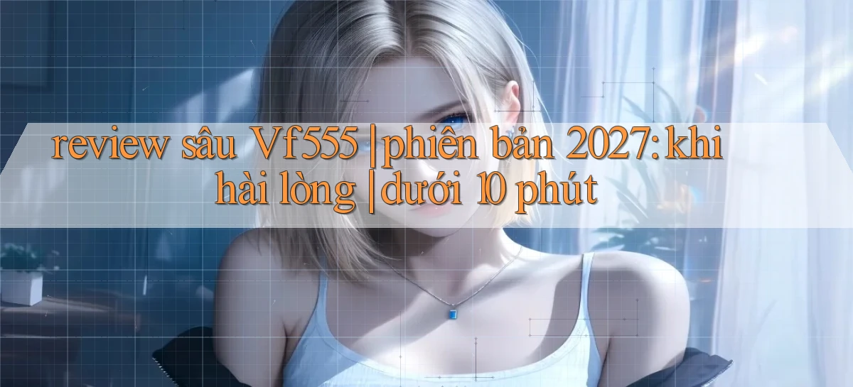 vf555   Tải App Game   Link Chính Thức Cập Nhật