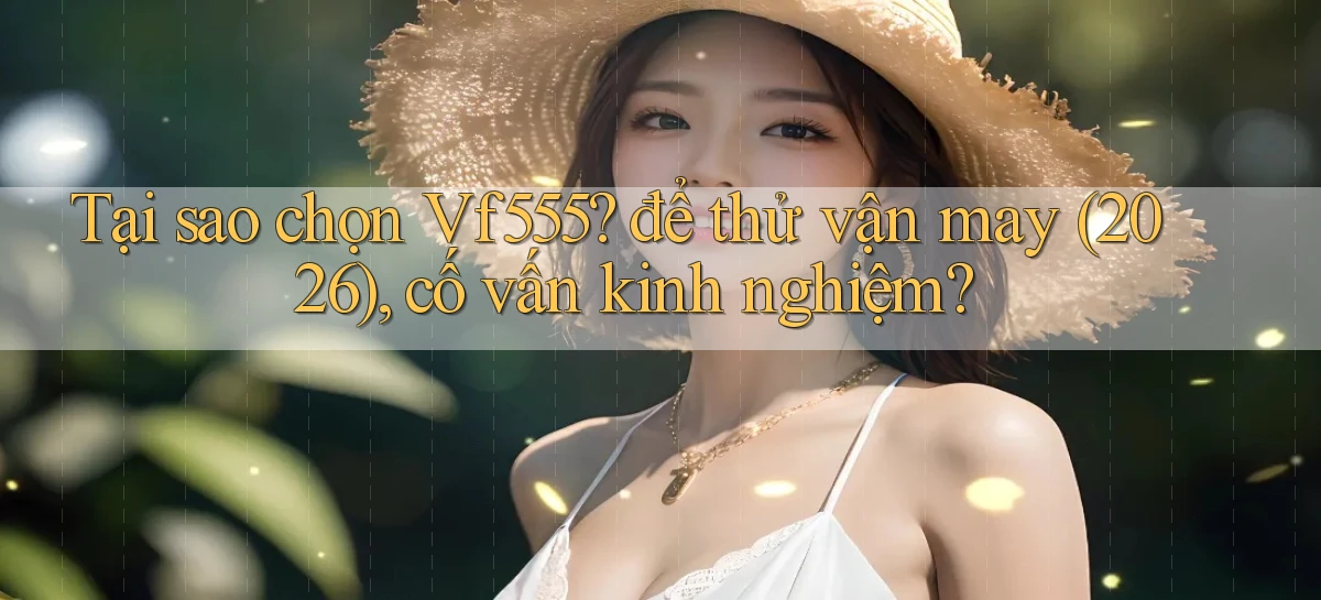 vf555   Tải App Game   Link Chính Thức Cập Nhật