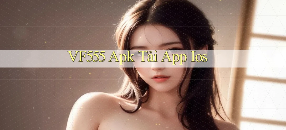 vf555   Tải App Game   Link Chính Thức Cập Nhật