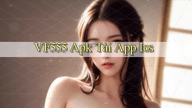 vf555  apk tải app ios