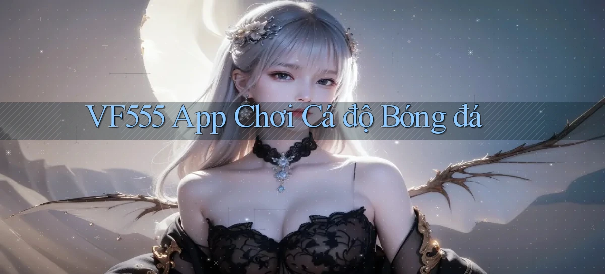 vf555   Tải App Game   Link Chính Thức Cập Nhật