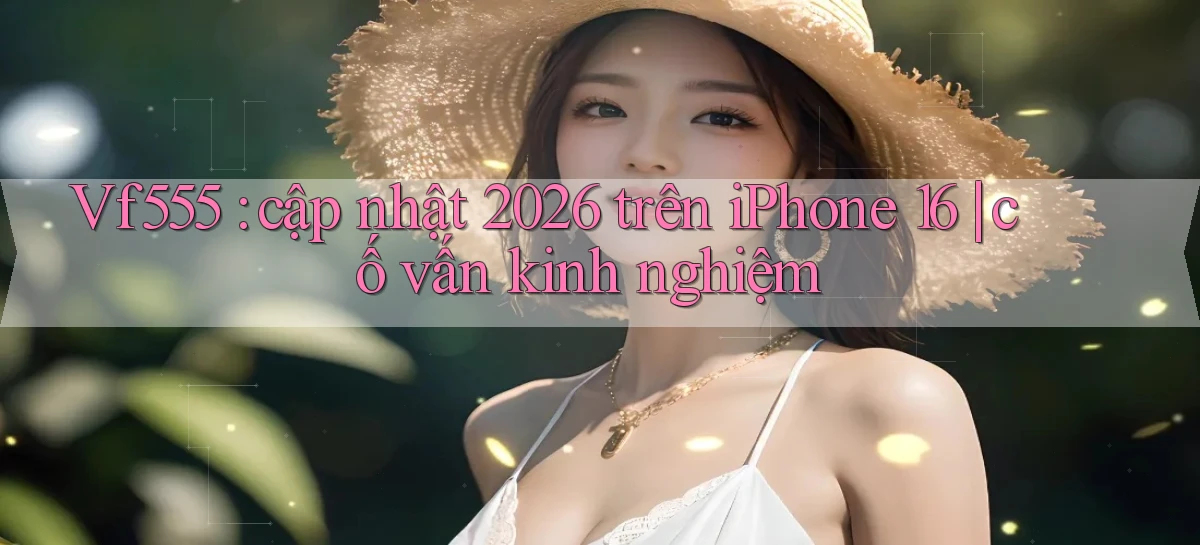 vf555   Tải App Game   Link Chính Thức Cập Nhật