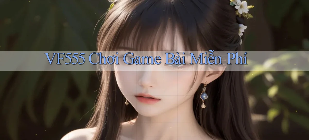 vf555   Tải App Game   Link Chính Thức Cập Nhật