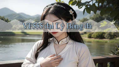 vf555  đại lý bóng đá