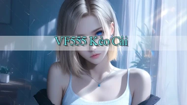 vf555  kèo cái