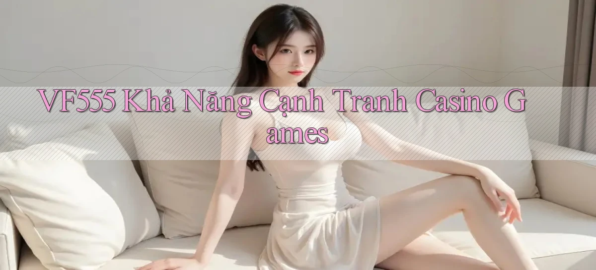 vf555   Tải App Game   Link Chính Thức Cập Nhật