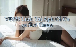 vf555  link tải apk cá cược slot game