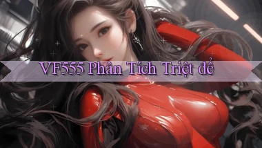 vf555  phân tích triệt để