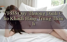 vf555  quỹ thưởng dành cho khách hàng trung thành