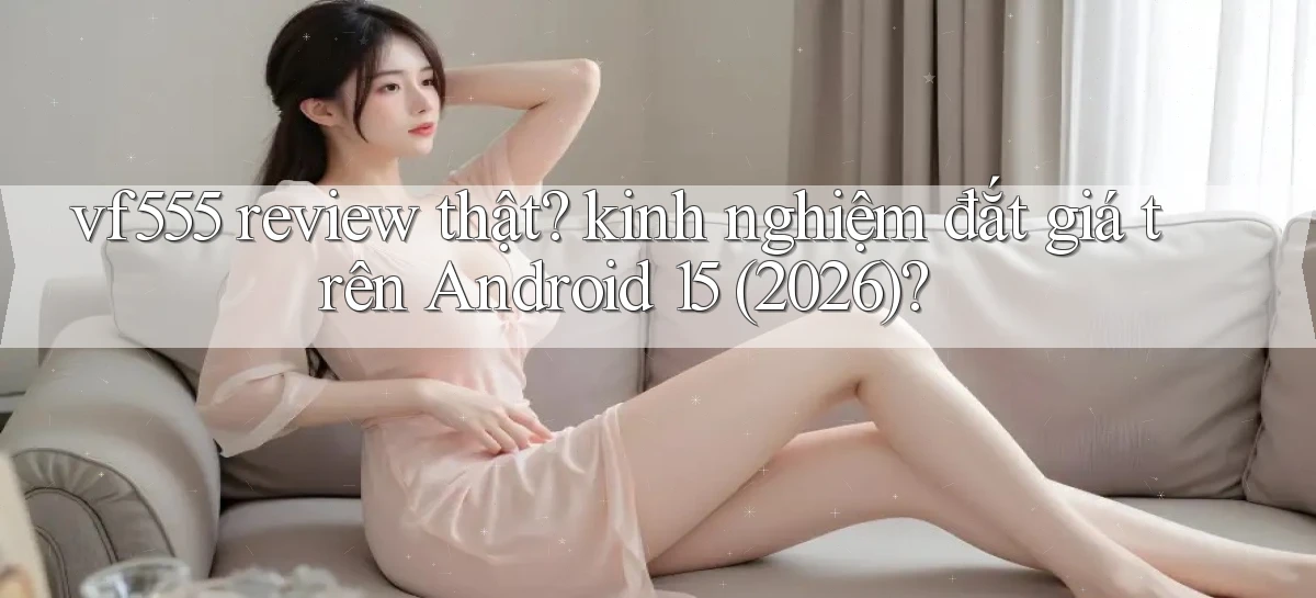 vf555   Tải App Game   Link Chính Thức Cập Nhật