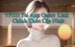 vf555   Tải App Game ｜ Link Chính Thức Cập Nhật