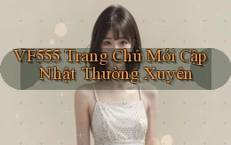 vf555  trang chủ mới cập nhật thường xuyên
