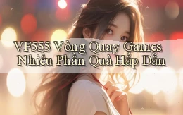 vf555  vòng quay games nhiều phần quà hấp dẫn
