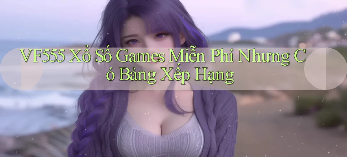 vf555   Tải App Game   Link Chính Thức Cập Nhật