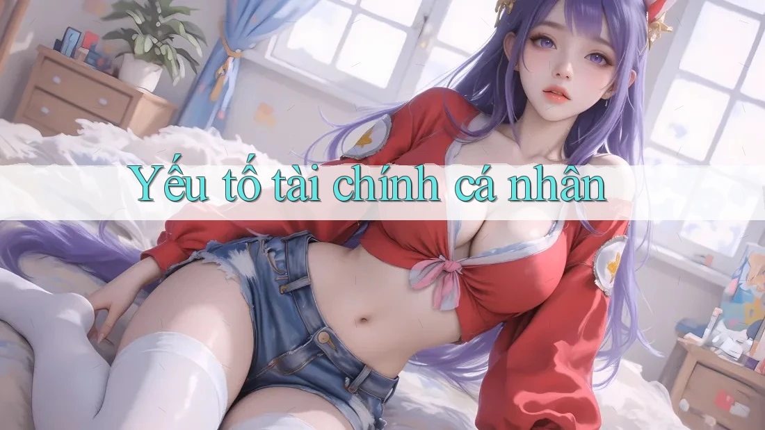 Yếu tố tài chính cá nhân Yếu tố tài chính cá nhân